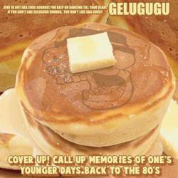 Gelugugu : Cover Up! Call Up Memories of One's Younger Days. Back to the 80's